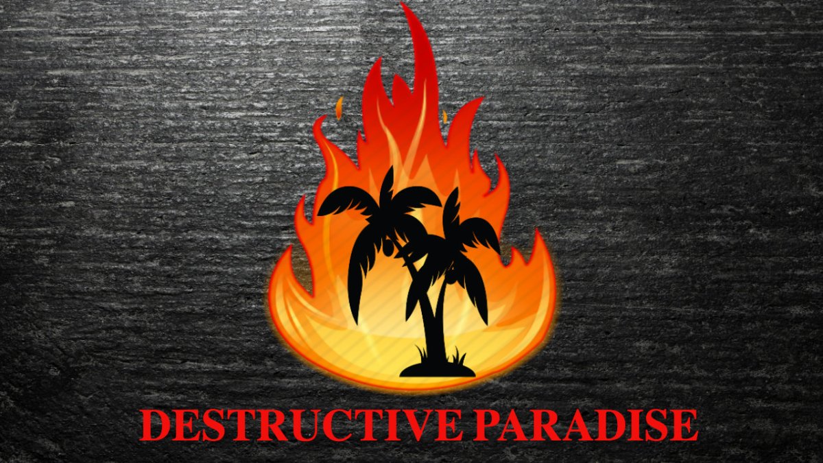 Destructive Paradise